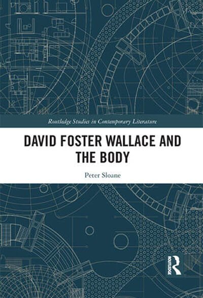 David Foster Wallace and The Body by Peter Sloane