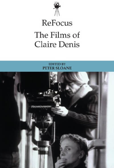 Refocus The Films of Clair Denis edited by Peter Sloane, book front cover